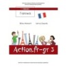 ΓΑΛΛΙΚΑ Γ ΓΥΜΝΑΣΙΟΥ (ACTION FR-GR 3) ΒΙΒΛΙΟ ΜΑΘΗΤΗ (Α ΛΥΚΕΙΟΥ ΕΠΙΛΟΓΗΣ)