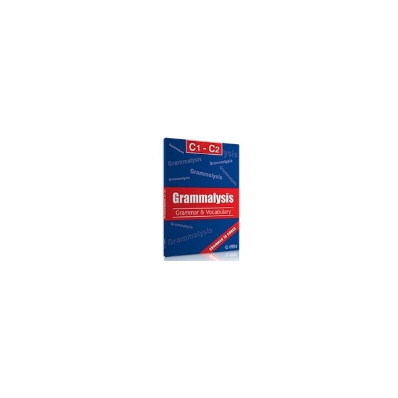 GRAMMALYSIS C1 + C2 GRAMMAR   VOCABULARY SB (+ I-BOOK)